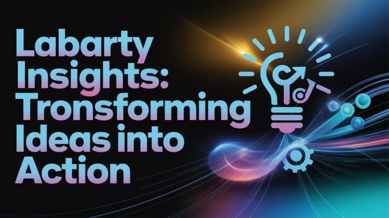 Labarty Insights: Transforming Ideas into Action